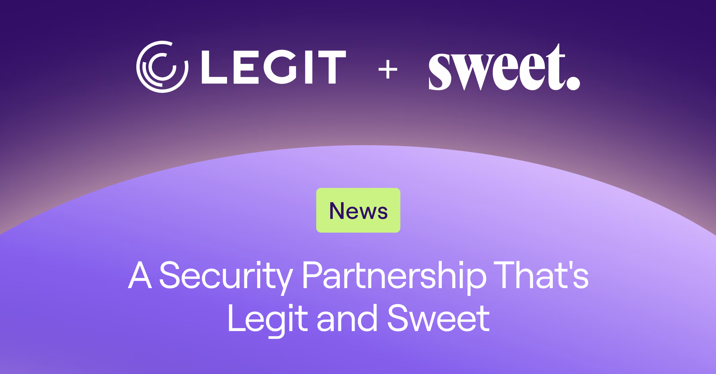 Legit Security and Sweet Security Partner to Deliver End-to-End Security from IDE to Cloud
