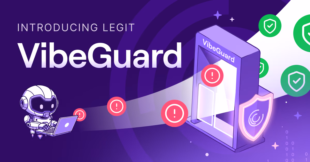 Legit Security Redefines Application Security for the AI Era With Launch of VibeGuard