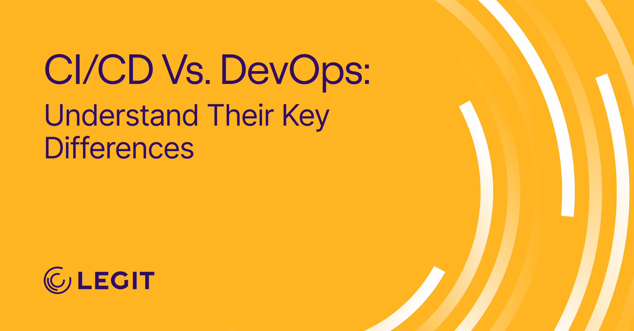 CI/CD Vs. DevOps: Understand Their Key Differences