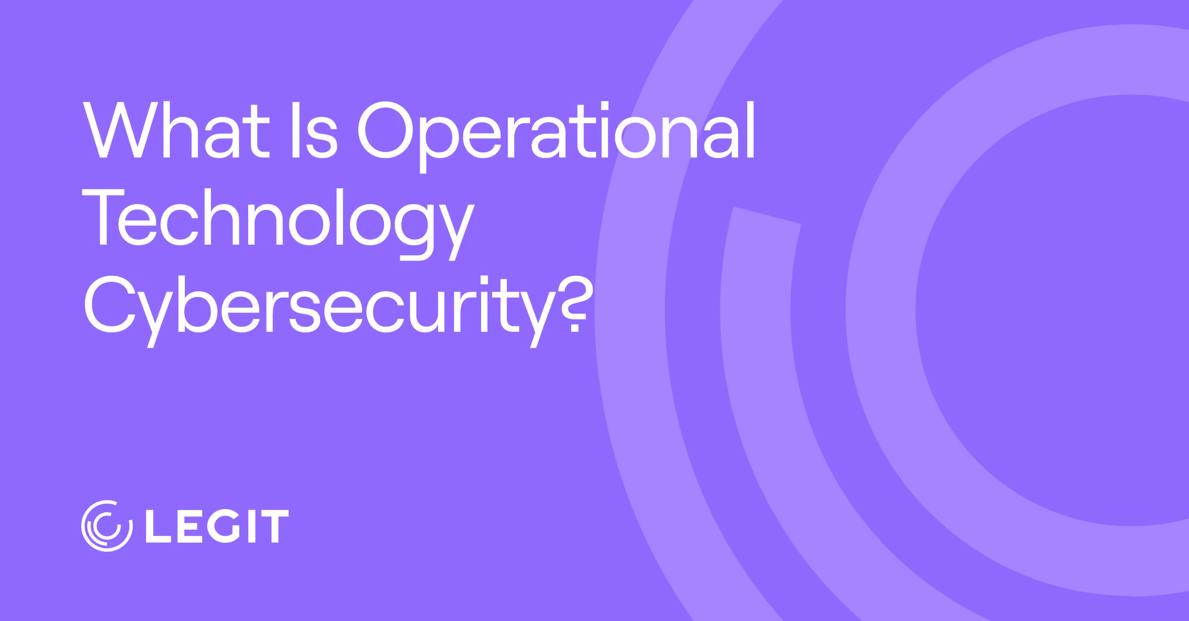 What Is Operational Technology Cybersecurity?