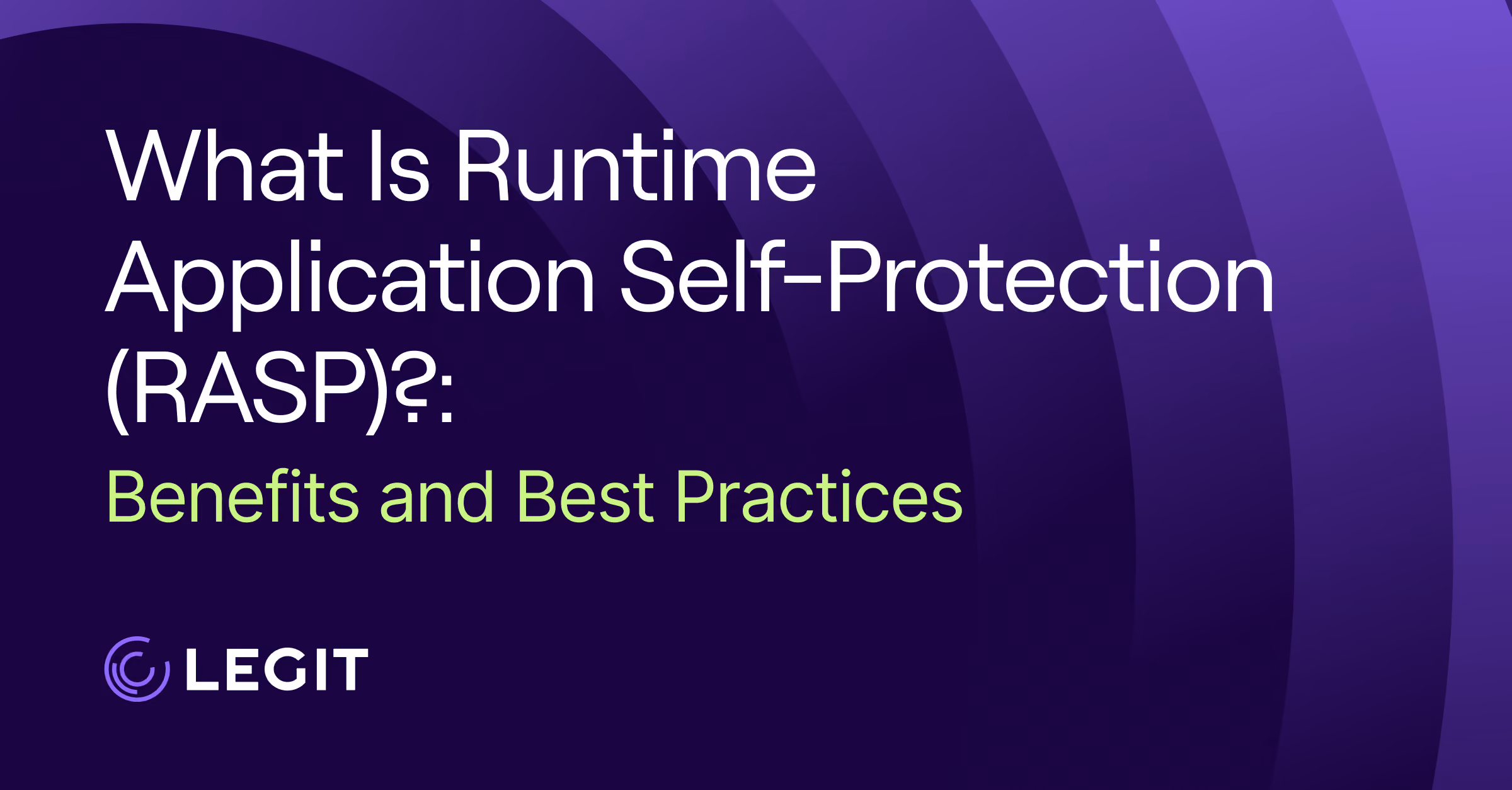 What Is Runtime Application Self-Protection (RASP)?: Benefits and Best Practices