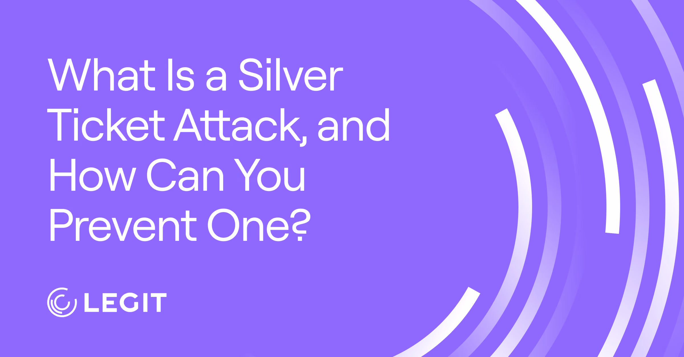 What Is a Silver Ticket Attack, and How Can You Prevent One?