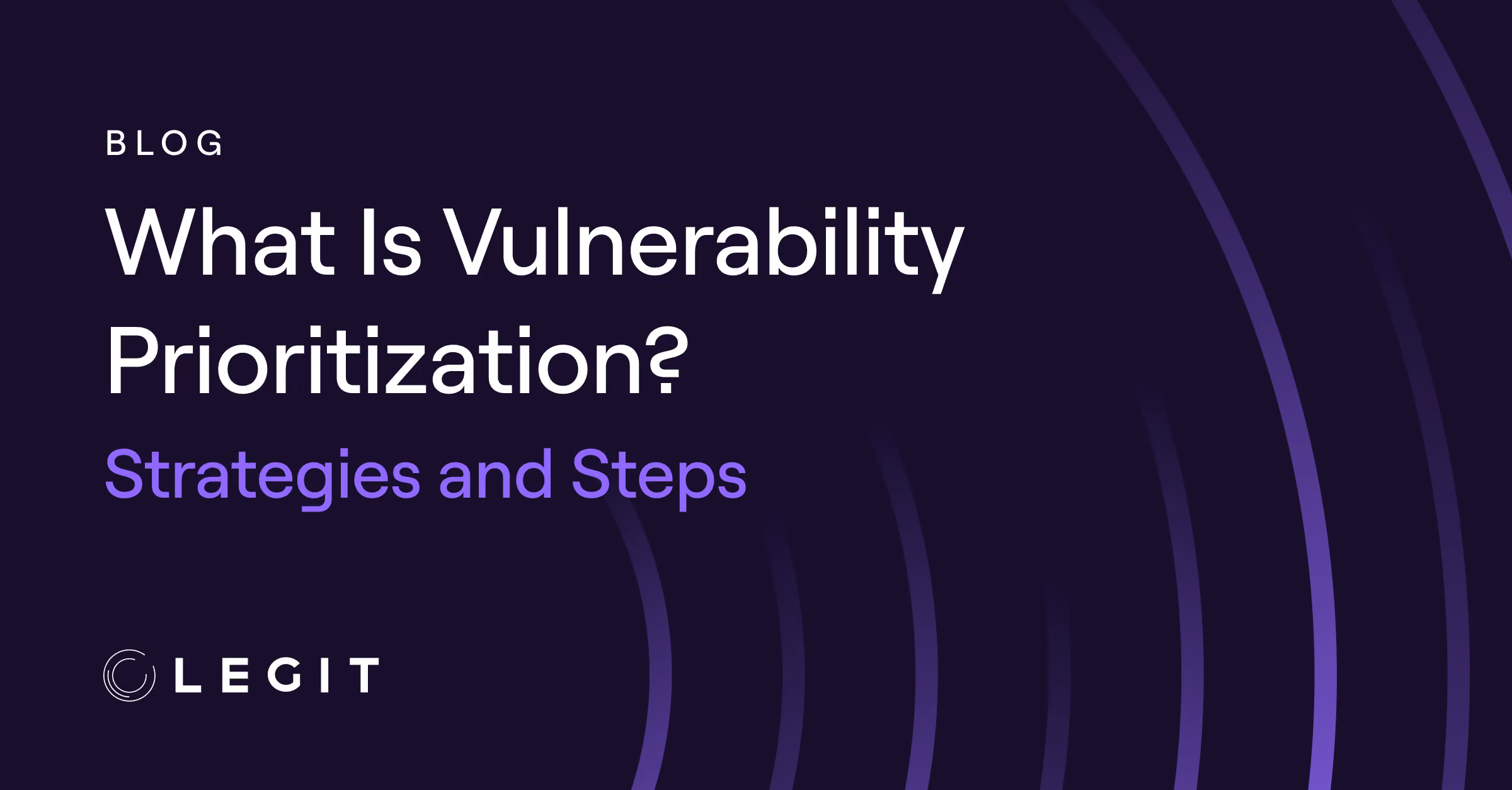 What Is Vulnerability Prioritization? Strategies and Steps