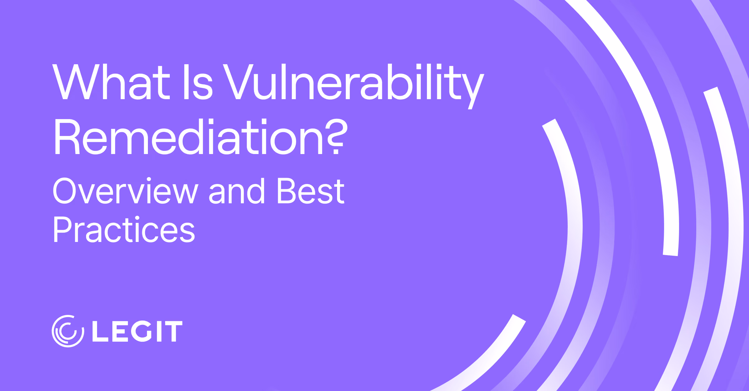What Is Vulnerability Remediation? Overview and Best Practices