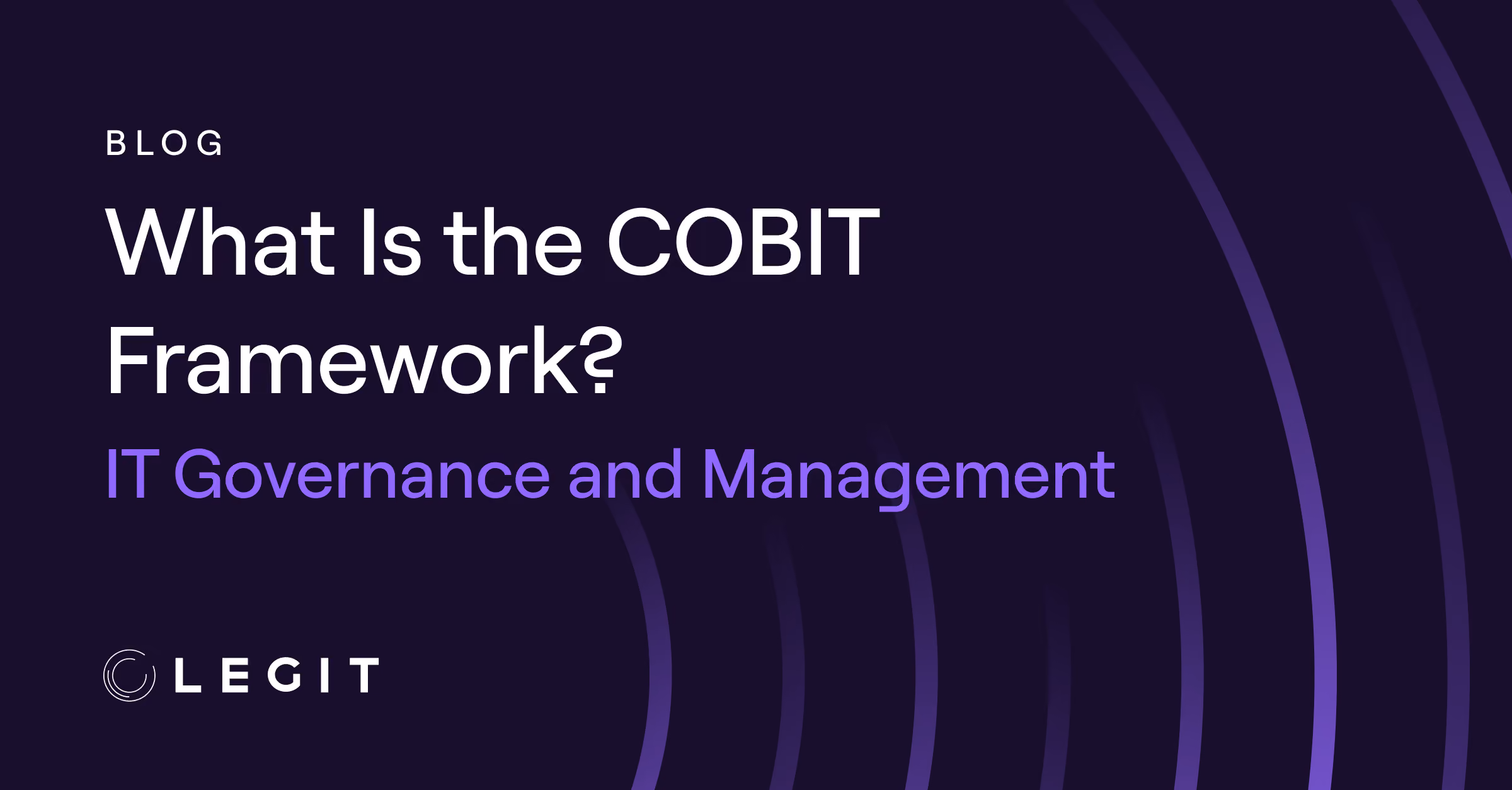 What Is the COBIT Framework? IT Governance and Management