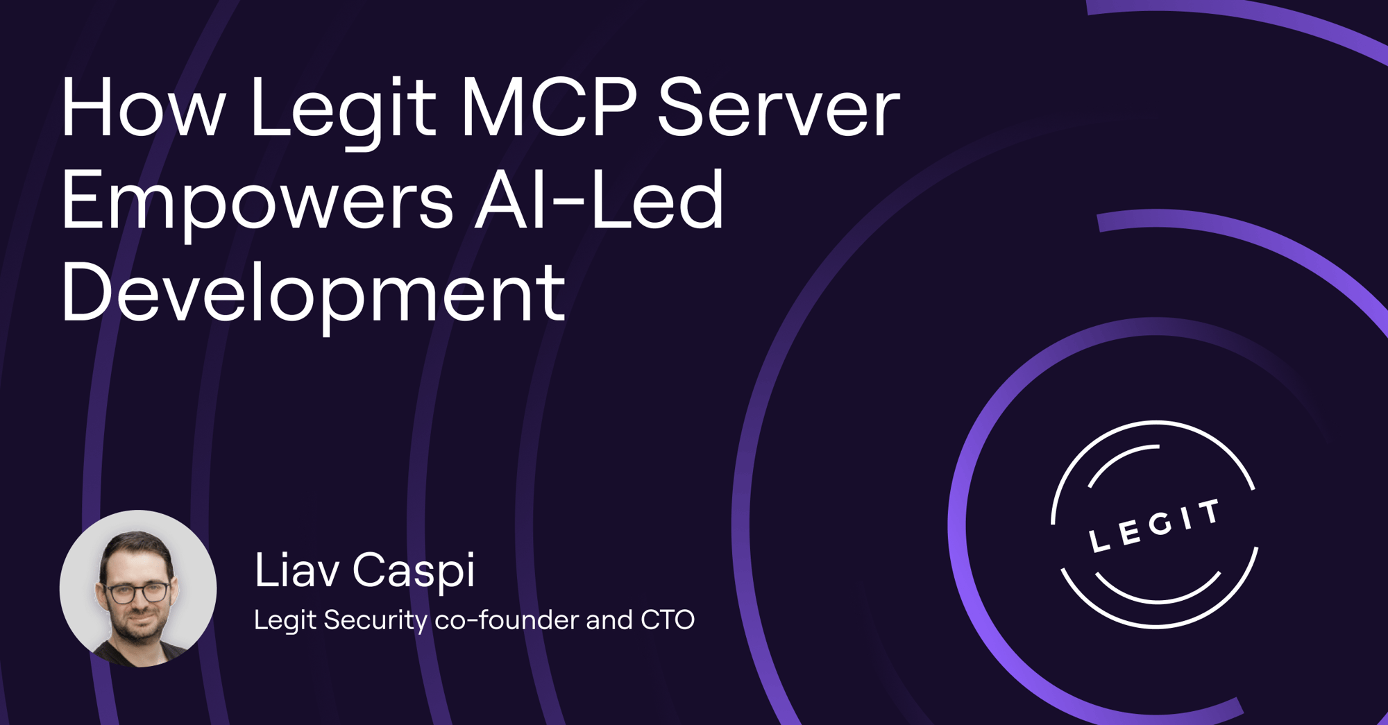 Webinar: How Legit MCP Server Empowers AI-Led Development