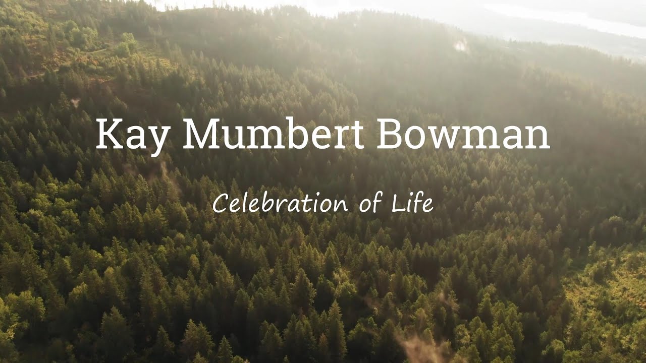 Kay M Bowman Celebration of Life Video