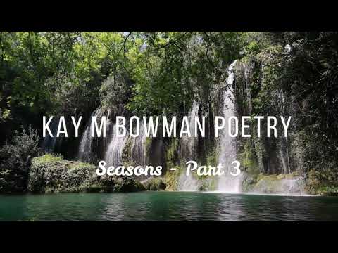 Seasons (Part 3) | Kay M Bowman Poetry