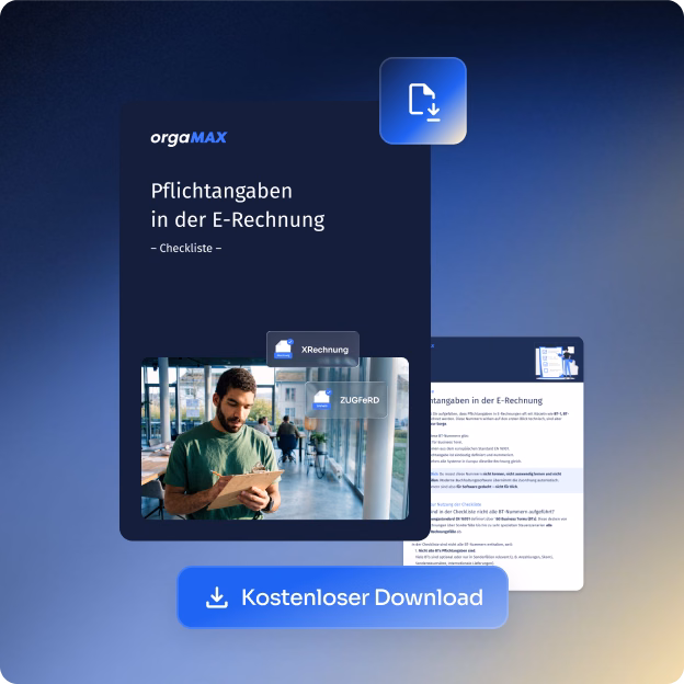 Cover der Checkliste von orgaMAX mit dem Titel Pflichtangaben in der E-Rechnung, darunter ein Foto eines Mannes, der in einem Café Dokumente prüft, mit Symbolen für XRechnung und ZUGFeRD, daneben eine teilweise sichtbare Auszugsseite der Checkliste sowie ein Button mit der Aufschrift Kostenloser Download.