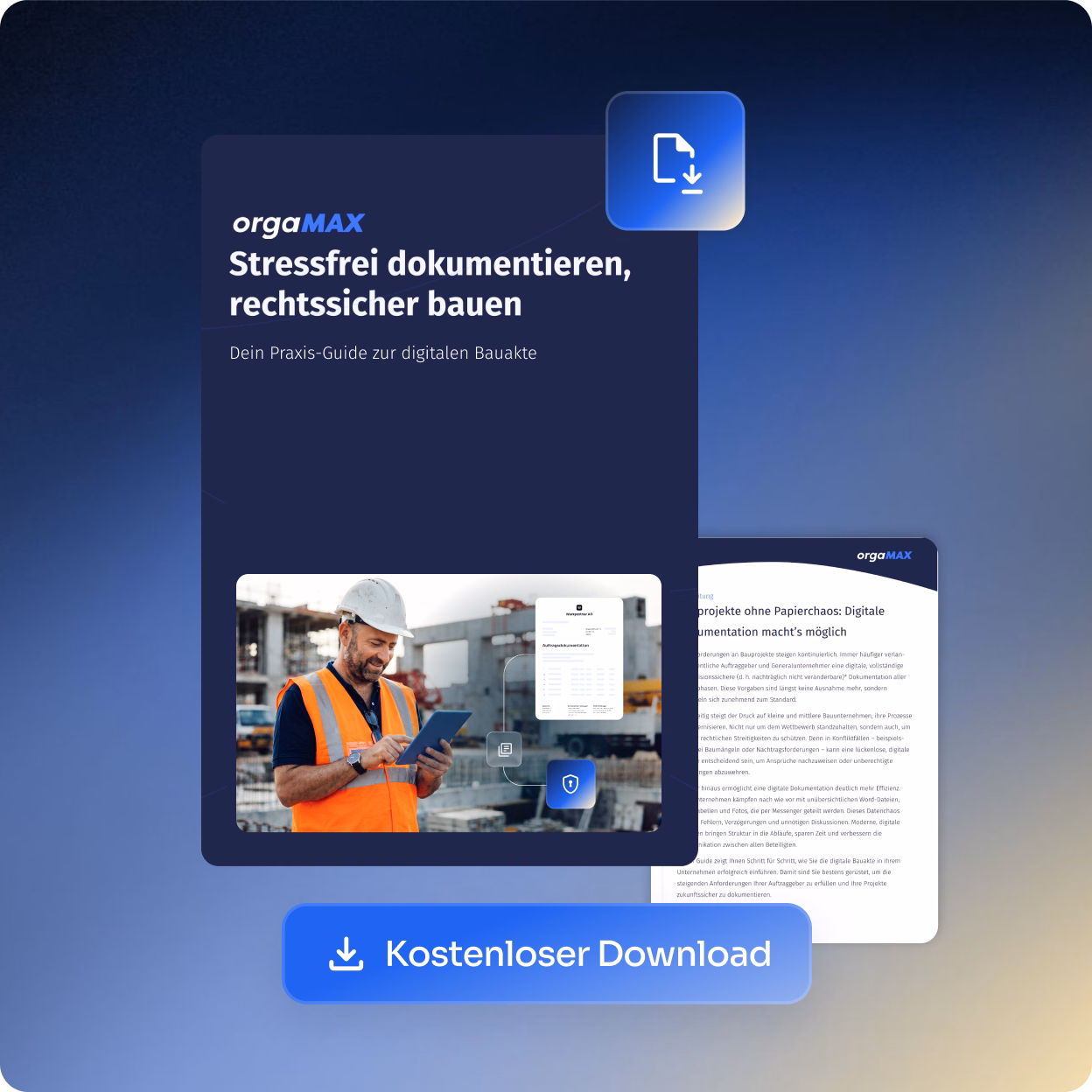 Werbung für orgaMAX mit dem Titel: Stressfrei dokumentieren, rechtssicher bauen, Dein Praxis-Guide zur digitalen Bauakte. Bild eines Bauarbeiters in oranger Warnweste und weißem Helm, der ein Tablet benutzt auf einer Baustelle. Daneben ist eine schematische Darstellung einer digitalen Dokumentation zu sehen. Darunter ein blauer Button mit weißem Download-Symbol und dem Text Kostenloser Download.