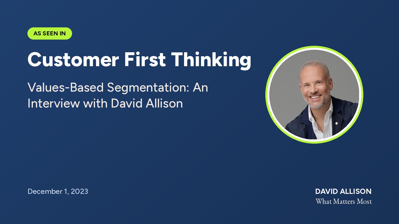Screenshot of the Customer First Thinking interview Values-Based Segmentation with David Allison