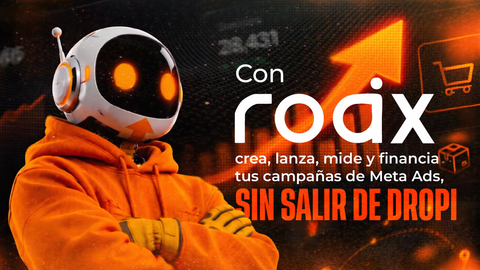 ROAX, el robot de Dropi: crea, lanza, mide y financia tus campañas de Meta Ads, sin salir de Dropi
