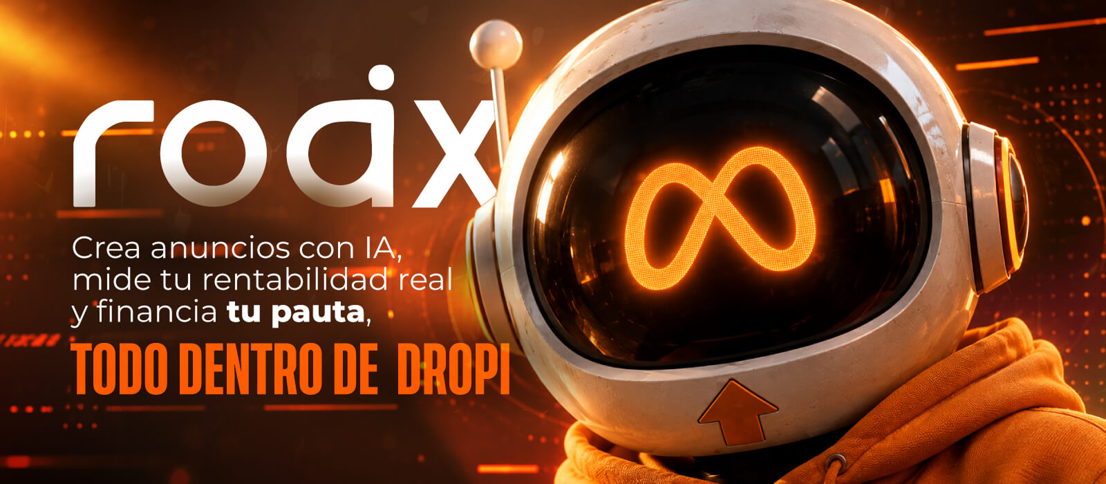 ROAX: crea anuncios con IA, mide tu rentabilidad real y financia tu pauta, todo dentro de Dropi