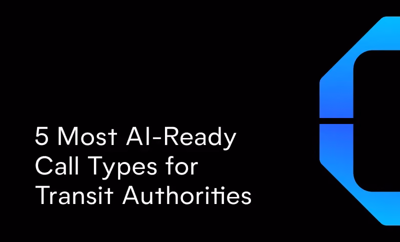 5 Most AI-Ready Call Types for Transit Authorities