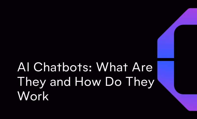 AI Chatbots: What Are They and How Do They Work?