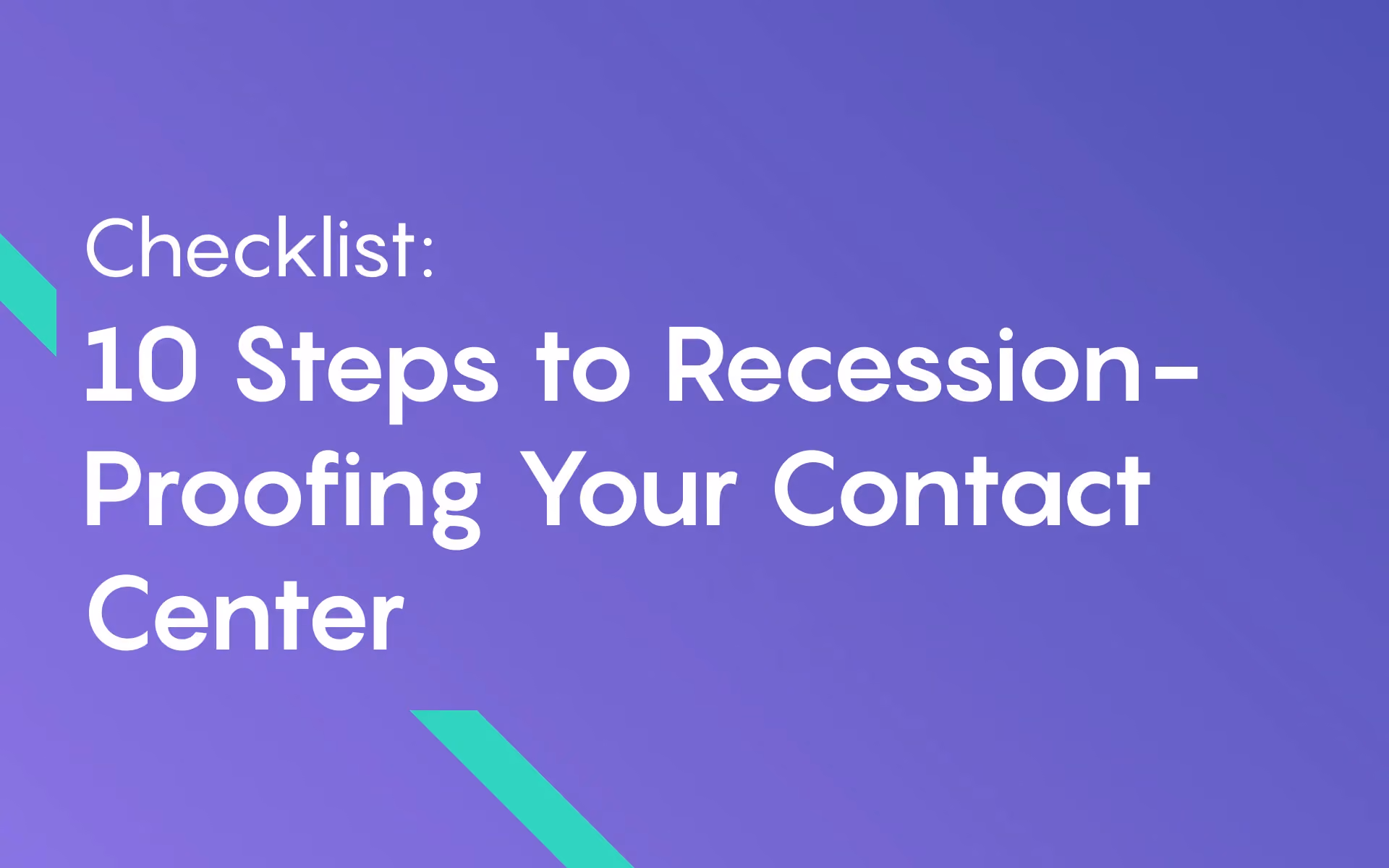 Checklist: 10 Steps To Recession-Proofing A Contact Center