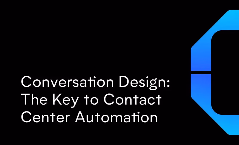 Conversation Design: The Key to Effective Contact Center Automation