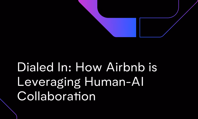Dialed In: How Airbnb is Leveraging Human-AI Collaboration