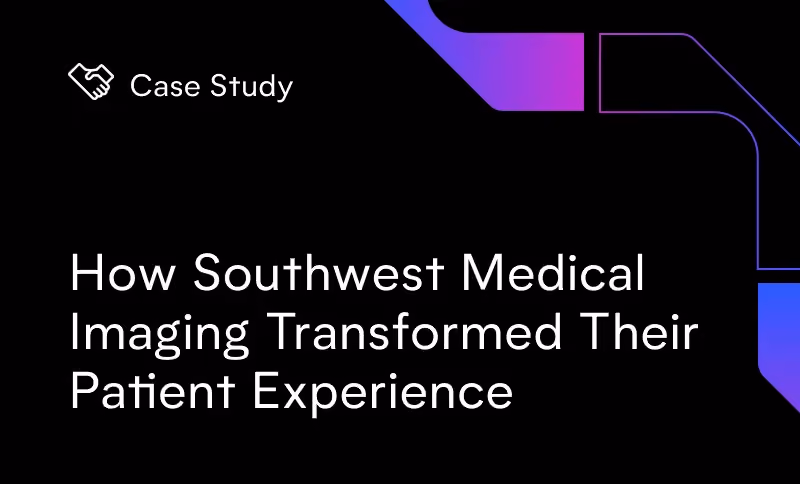 How Southwest Medical Imaging Transformed Their Patient Experience