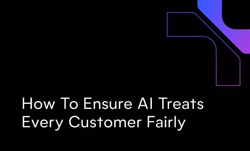 How To Ensure AI Treats Every Customer Fairly