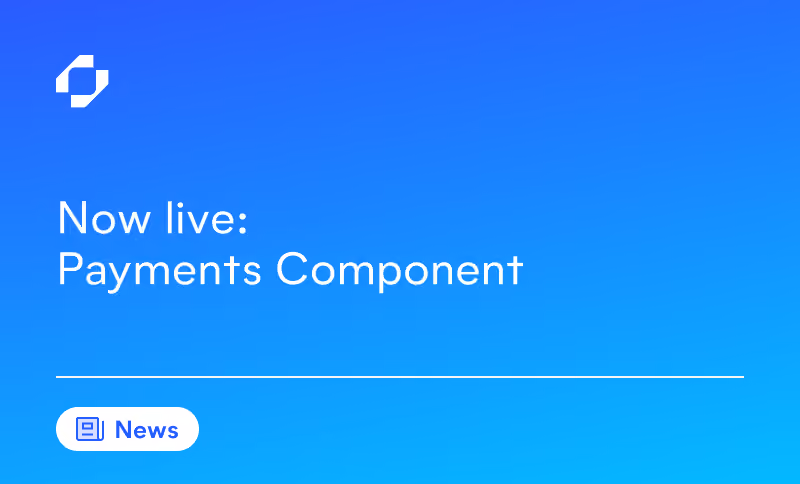 Now live: Payments Component