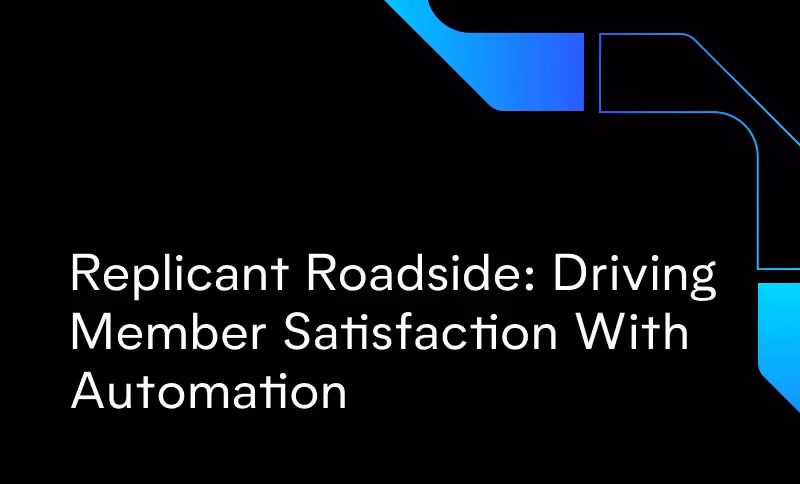 Replicant Roadside Assistance: Driving Member Satisfaction With Automation