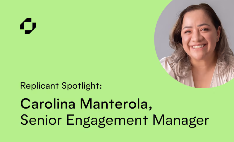 Replicant Spotlight: Carolina Manterola, Senior Engagement Manager