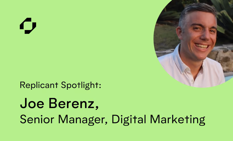 Replicant Spotlight: Joe Berenz, Senior Manager, Digital Marketing
