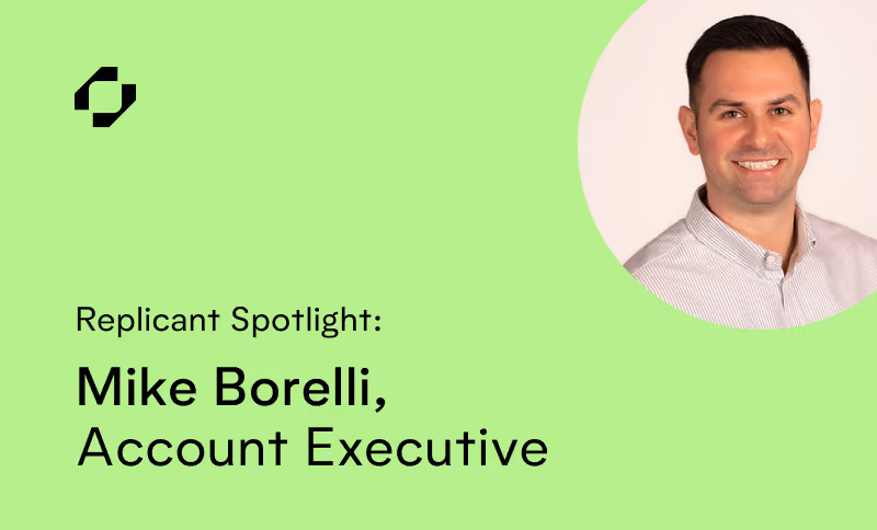 Replicant Spotlight: Mike Borelli, Account Executive