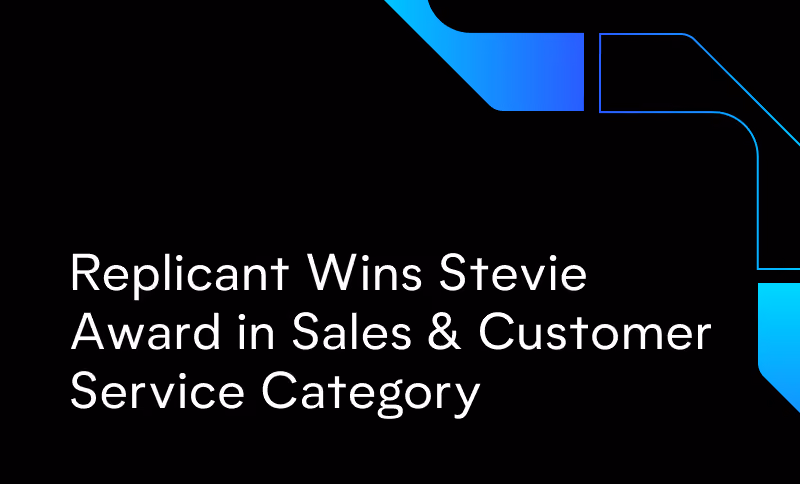 Replicant Wins Stevie Award in Sales & Customer Service Category
