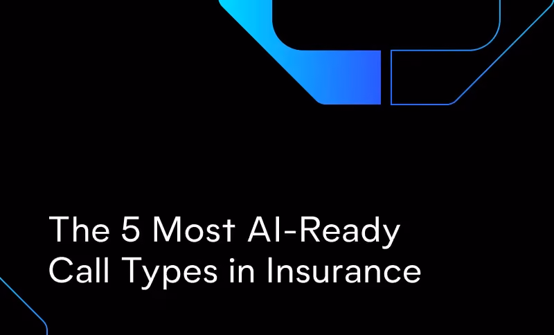 The 5 Most AI-Ready Call Types in Insurance