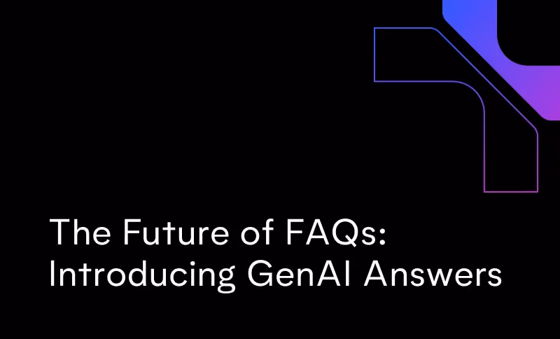 The Future of FAQ Automation: Introducing GenAI Answers