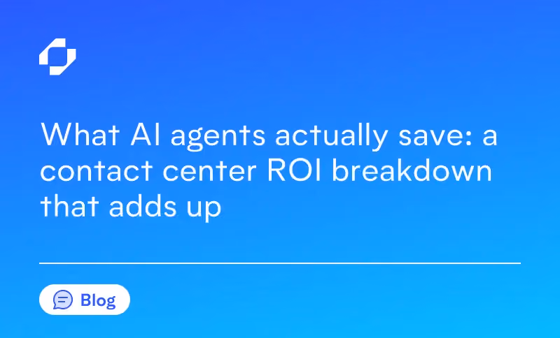 What AI agents actually save: a contact center ROI breakdown that adds up