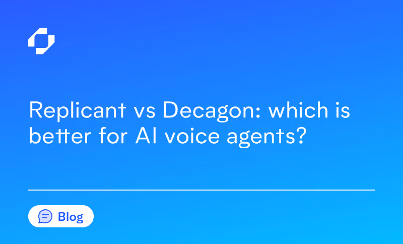 Replicant vs Decagon: which is better for AI voice agents?