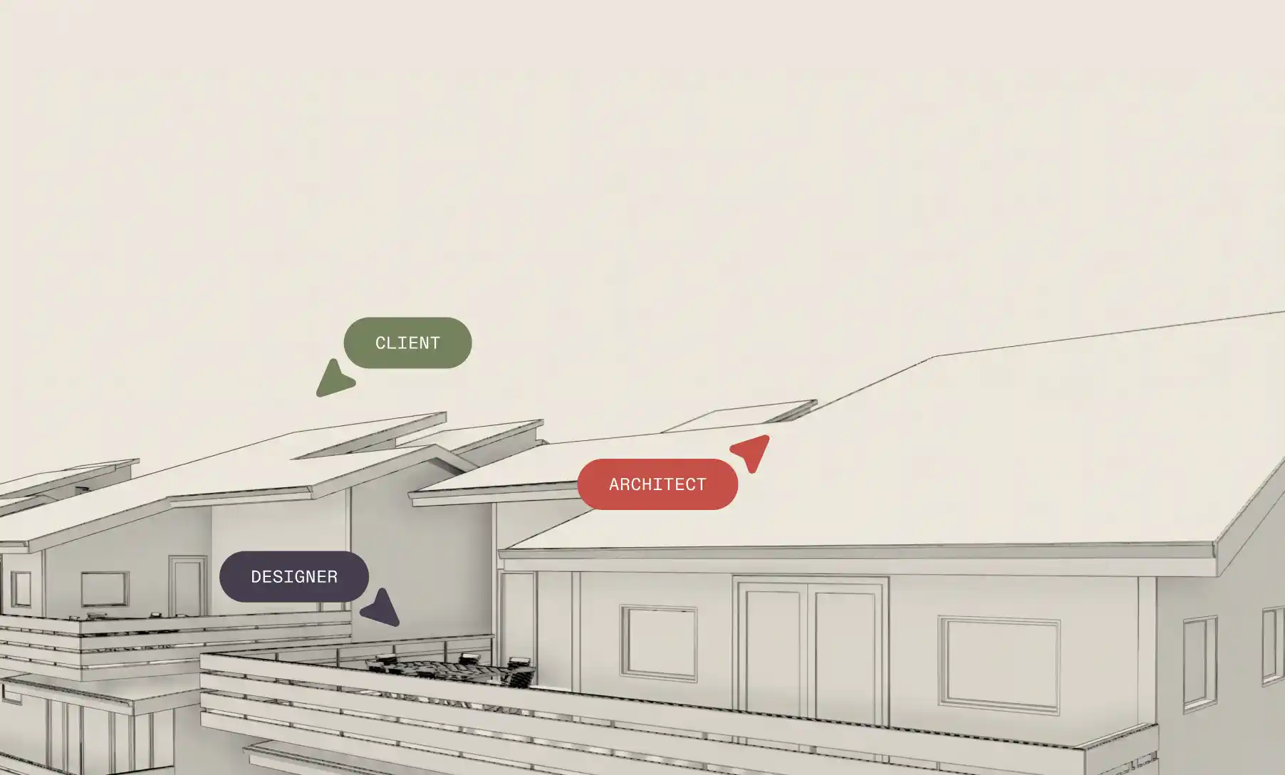 3D architectural sketch of a modern house with three labels pointing at different roof sections: CLIENT in green, ARCHITECT in red, and DESIGNER in dark blue.