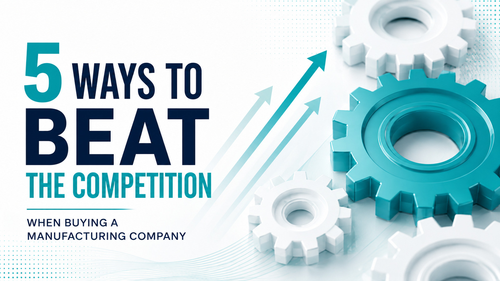 Interlocking gears and rising arrows illustrating competition for manufacturing acquisitions