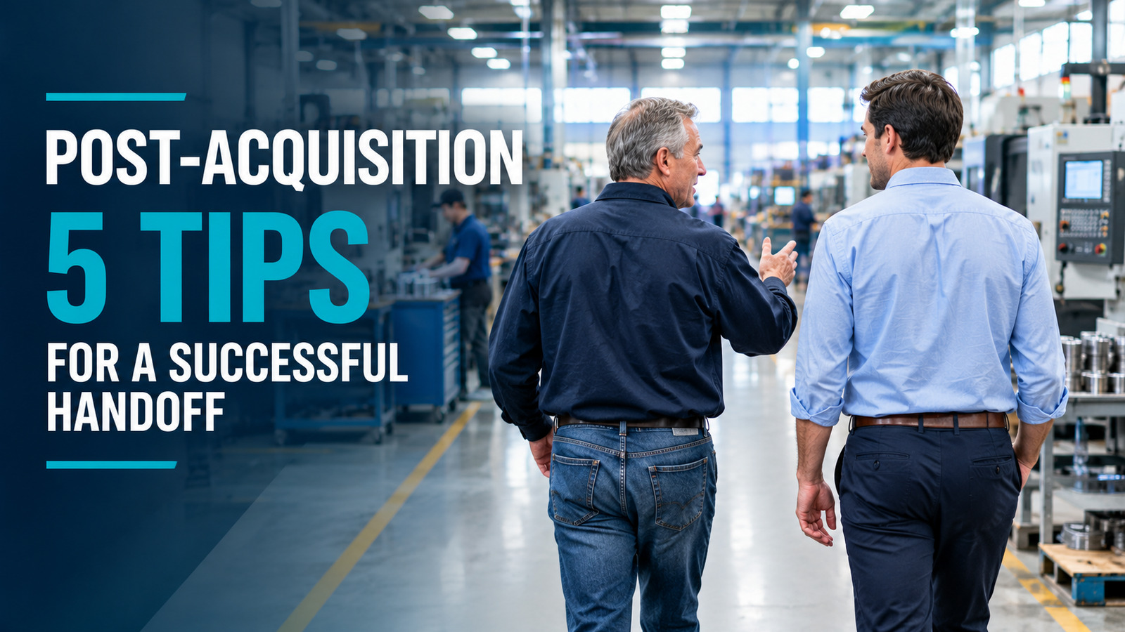 Manufacturing executives walking through a factory during a post-acquisition handoff