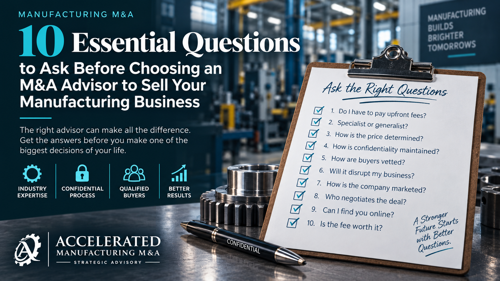 Manufacturing M&A graphic highlighting 10 essential questions business owners should ask before choosing an advisor to sell their company.