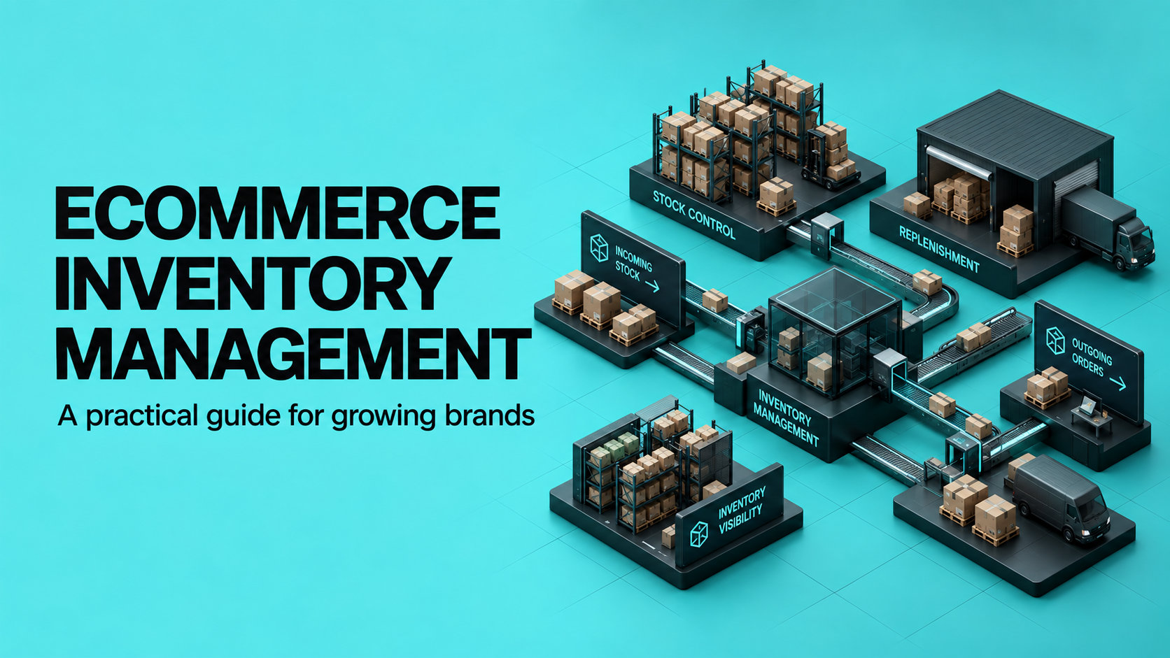 Ecommerce Inventory Management: A Practical Guide for Growing Brands
