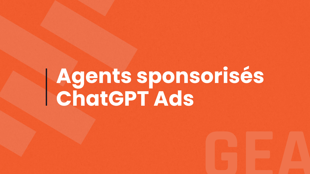 Vignette article agents sponsorisés ChatGPT Ads, fond orange, catégorie GEA