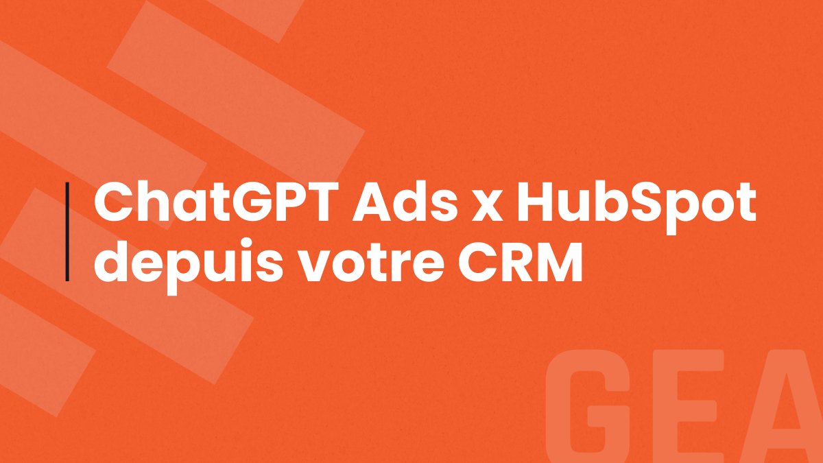 Vignette article intégration ChatGPT Ads HubSpot, fond orange, catégorie GEA