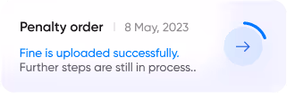 Notification showing a penalty order dated 8 May 2023 with a message saying 'Fine is uploaded successfully. Further steps are still in process.' and a blue arrow icon.