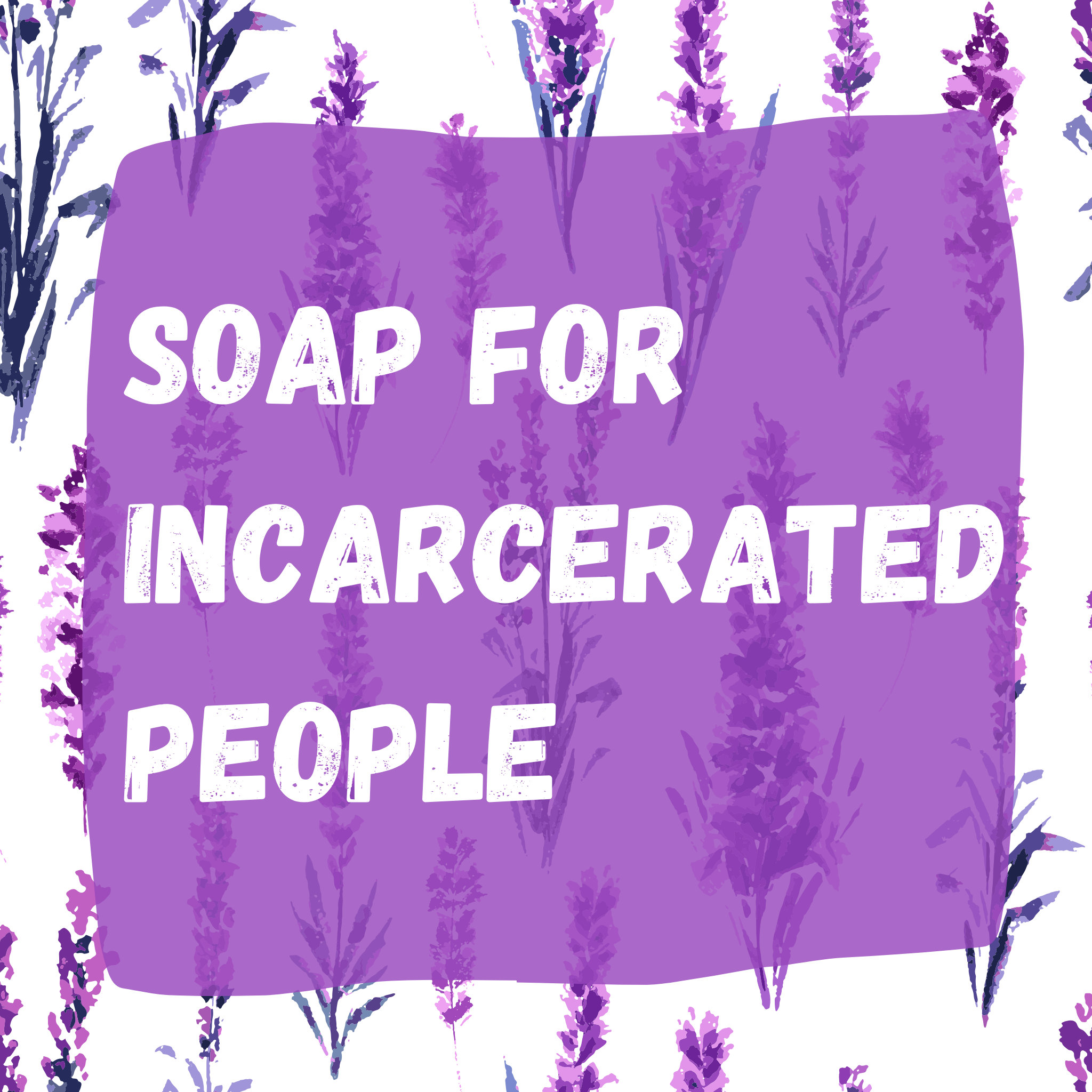 Graphic reading Soap for Incarcerated People