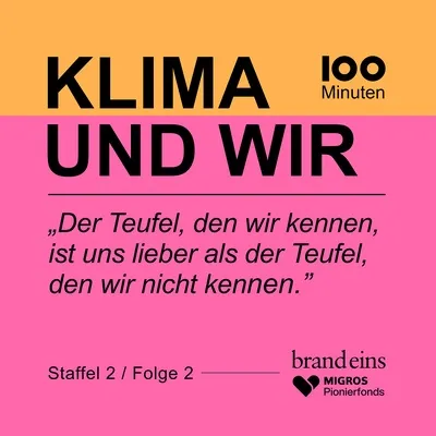 Podcast-Cover «Klima und wir» von brand eins und 100 Prozent, Staffel 2 Folge 2, mit einem Zitat über den Teufel, den man kennt
