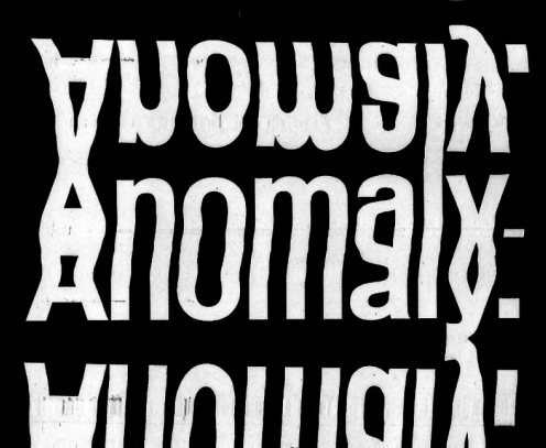 Word 'Anomaly' repeated three times in white uppercase and lowercase letters on a black background, with the top and bottom instances shown upside down and distorted as reflections.