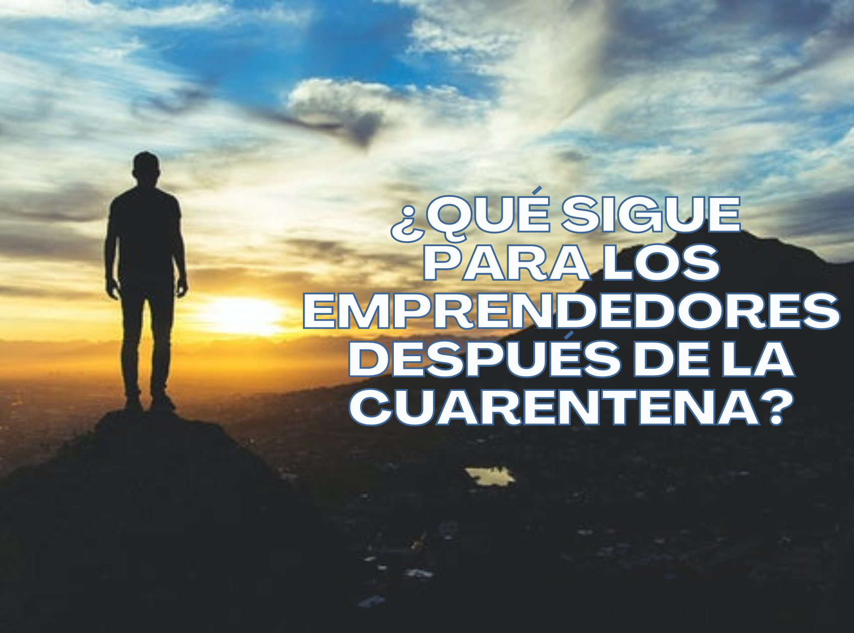 ¿Qué sigue para los emprendedores después de la cuarentena?