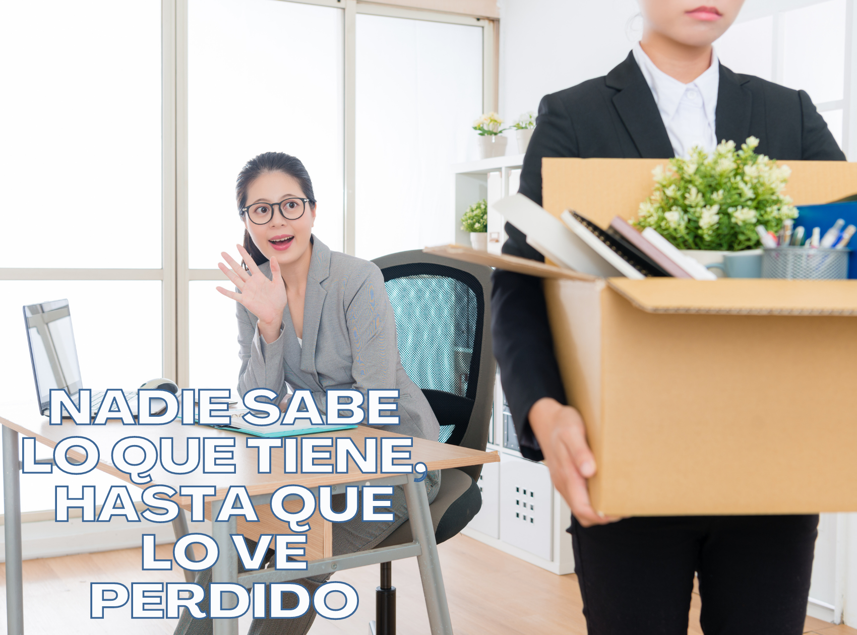 Nadie sabe lo que tiene... ¿hasta que lo ve perdido?