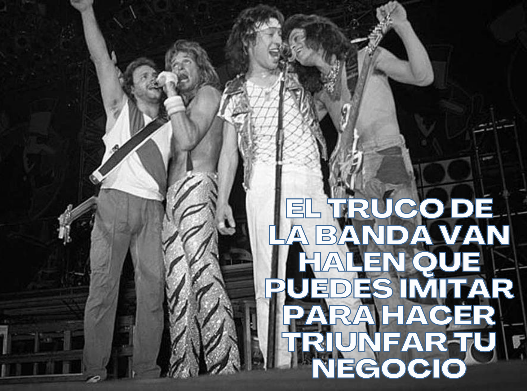 El truco de la banda Van Halen que puedes imitar para hacer triunfar tu negocio