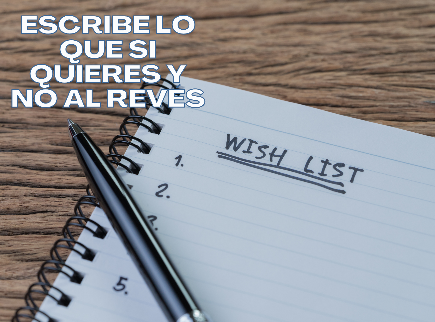 Escribe lo que SI quieres y no al revés