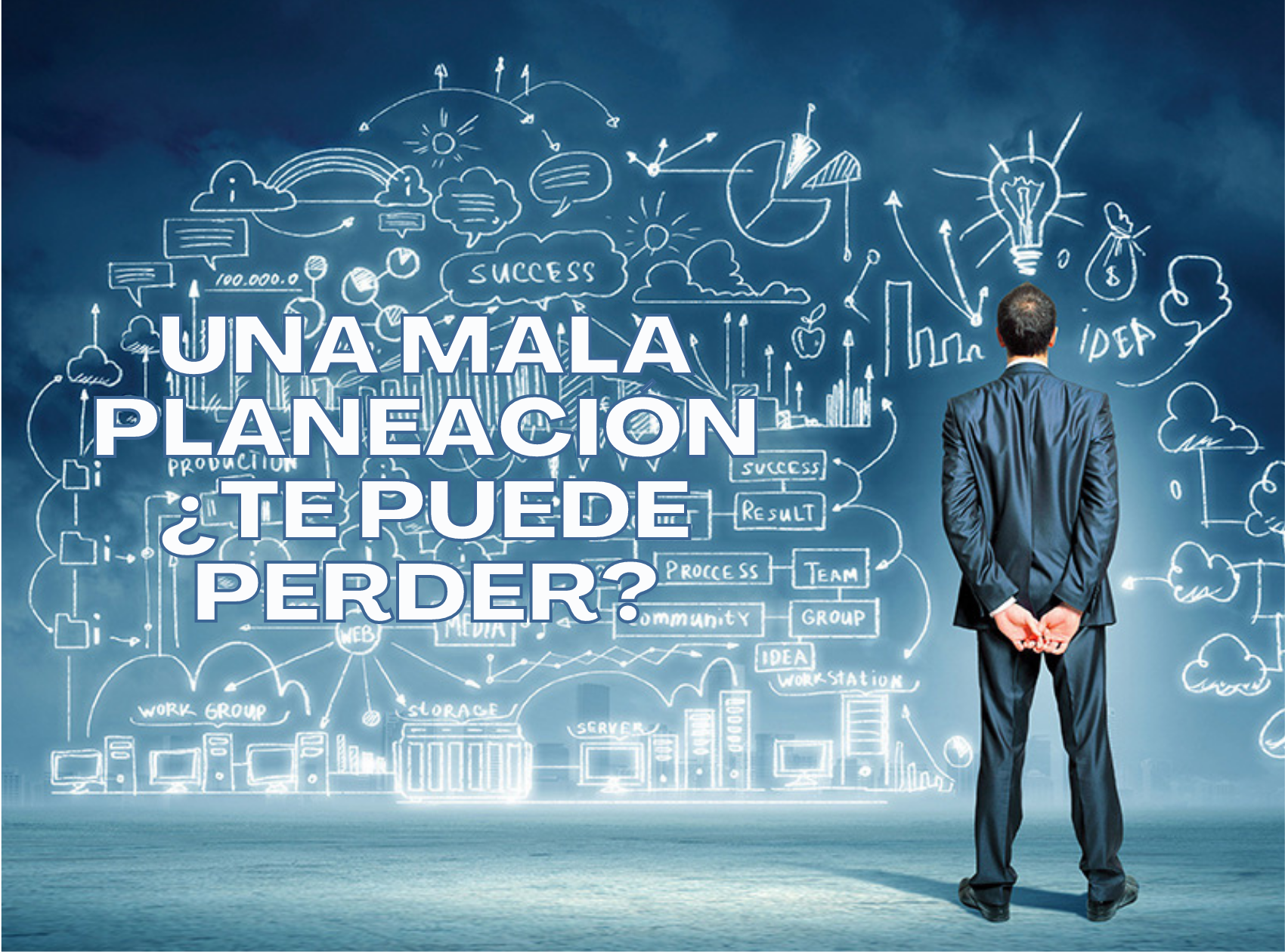 Una mala planeación ¿Te puede perder?
